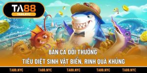 Bắn Cá Đổi Thưởng – Tiêu Diệt Sinh Vật Biển, Rinh Quà Khủng