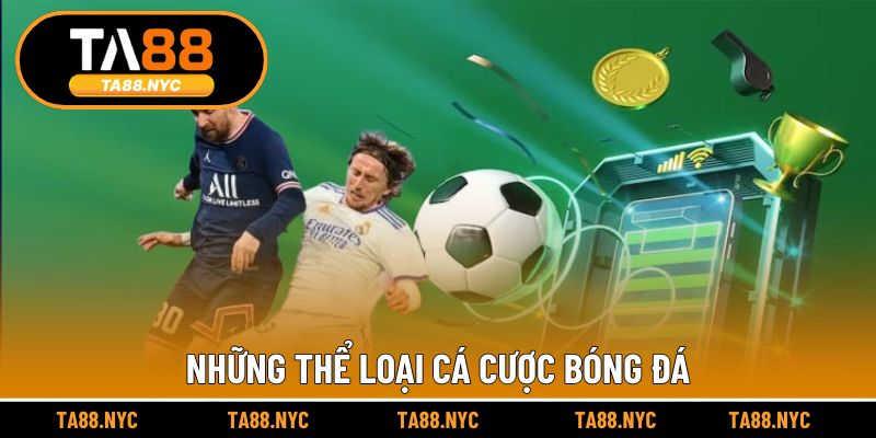 Những thể loại cá cược bóng đá