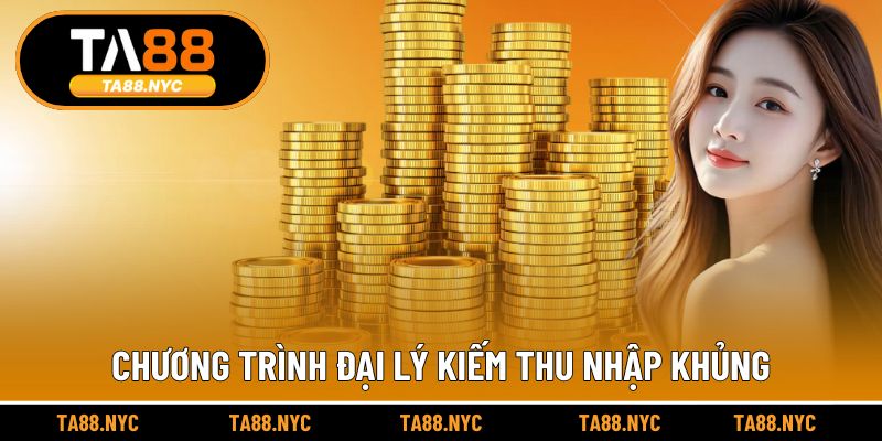 Chương trình đại lý tạo điều kiện cho hội viên kiếm thu nhập khủng