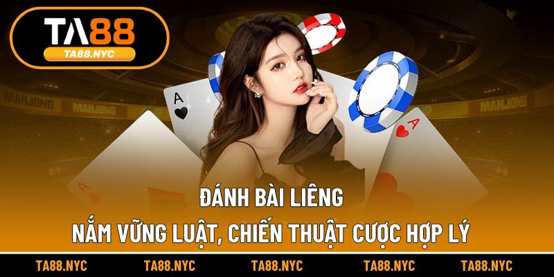 Đánh Bài Liêng: Nắm Vững Luật, Chiến Thuật Cược Hợp Lý