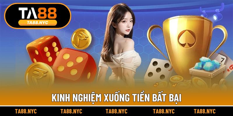 Kinh nghiệm xuống tiền bất bại