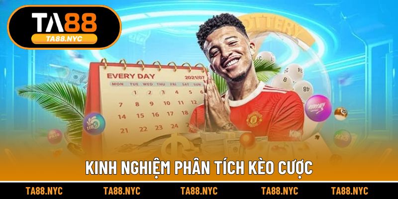 Kinh nghiệm phân tích kèo cược