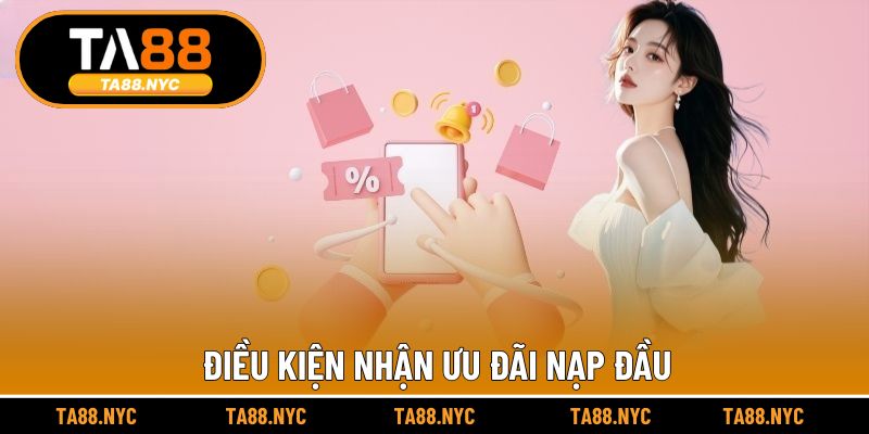 Điều kiện nhận ưu đãi nạp đầu