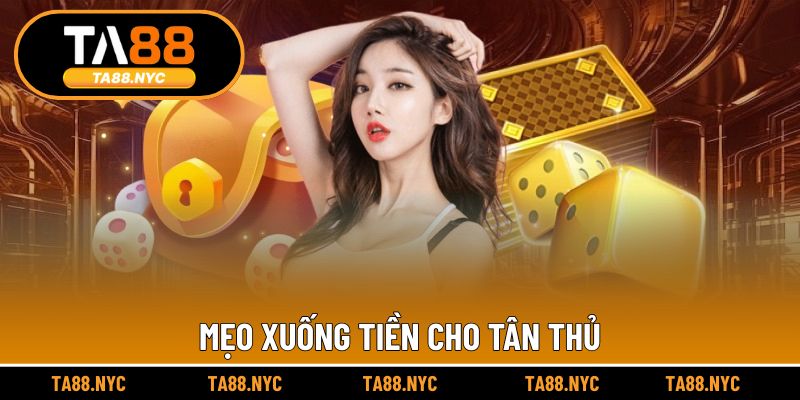 Mẹo xuống tiền cho tân thủ