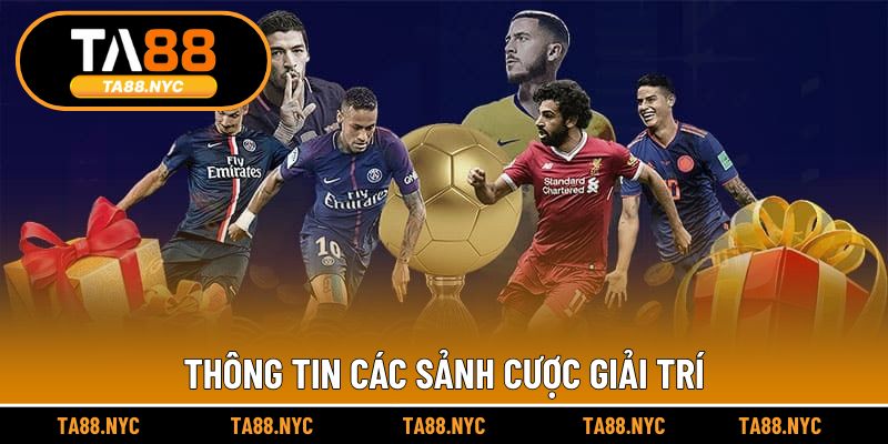 Thông tin các sảnh cược giải trí