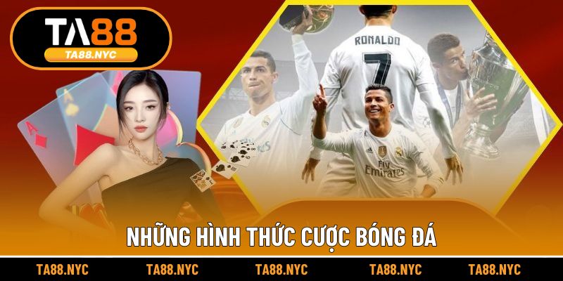 Những hình thức cược bóng đá