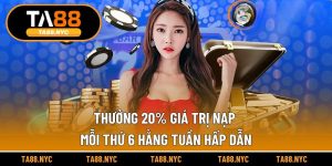 Thưởng 20% Giá Trị Nạp Mỗi Thứ 6 Hằng Tuần Hấp Dẫn