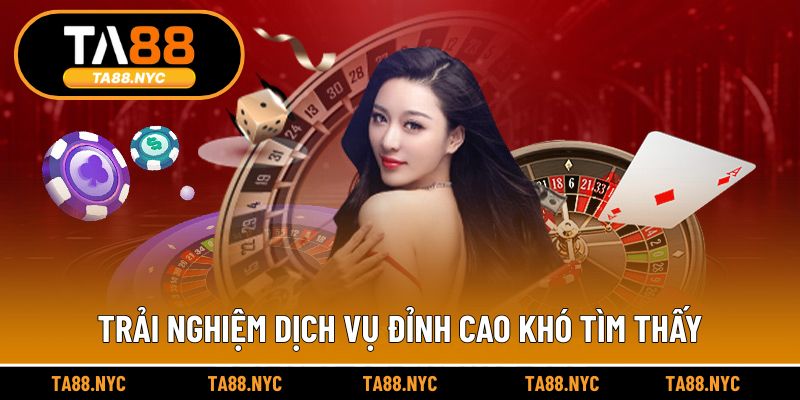 Trải nghiệm dịch vụ đỉnh cao khó tìm thấy